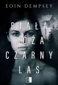 Okładka: Biała Róża, Czarny Las