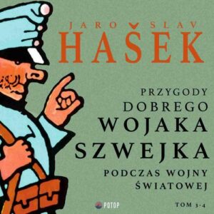 Okładka: Przygody dobrego wojaka Szwejka podczas wojny światowej. Tom 3. Tom 4