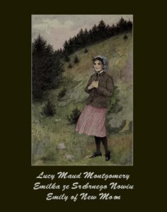 Okładka: Emilka ze Srebrnego Nowiu. Emily of New Moon