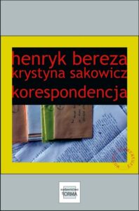 Okładka: Henryk Bereza. Krystyna Sakowicz. Korespondencja