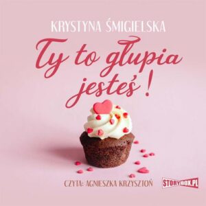 Okładka: Ty to głupia jesteś!