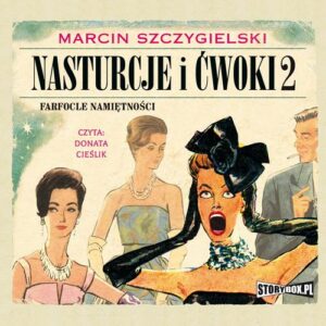Okładka: Nasturcje i ćwoki. Tom 2. Farfocle namiętności