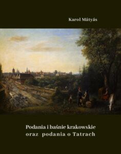 Okładka: Podania i baśnie krakowskie oraz podania o Tatrach