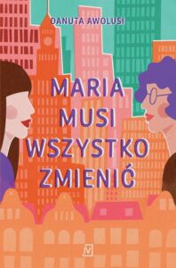Okładka: Maria musi wszystko zmienić