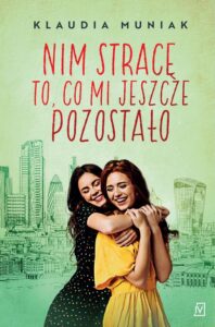 Okładka: Nim stracę to, co mi jeszcze pozostało