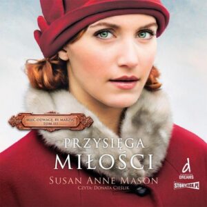 Okładka: Mieć odwagę, by marzyć. Tom 3. Przysięga miłości