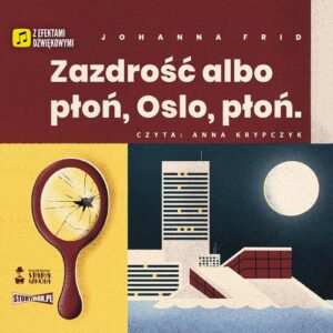 Okładka: Zazdrość albo płoń, Oslo, płoń