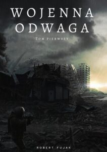 Okładka: Wojenna odwaga. Tom pierwszy