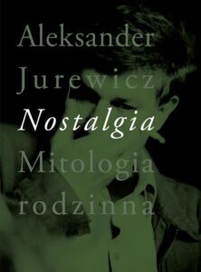 Okładka: Nostalgia. Mitologia rodzinna