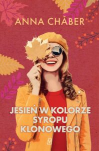Okładka: Jesień w kolorze syropu klonowego