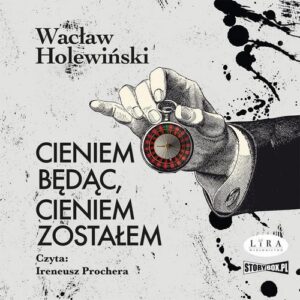 Okładka: Cieniem będąc, cieniem zostałem