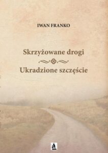 Okładka: Skrzyżowane drogi. Ukradzione szczęście