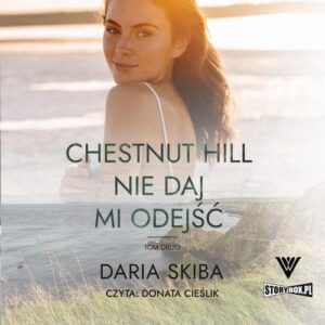 Okładka: Spotkajmy się na Chestnut Hill. Tom 2. Nie daj mi odejść