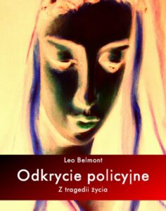 Okładka: Odkrycie policyjne. Z tragedii życia