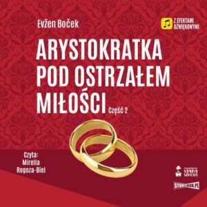Okładka: Arystokratka. Tom 6. Arystokratka pod ostrzałem miłości. Część 2