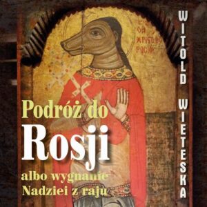 Okładka: Podróż do Rosji albo wygnanie Nadziei z raju