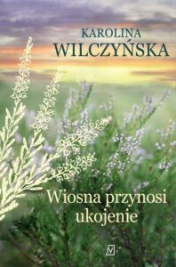 Okładka: Wiosna przynosi ukojenie