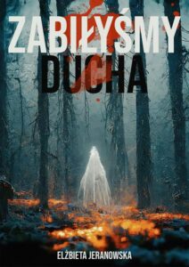 Okładka: Zabiłyśmy ducha