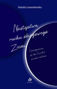 Okładka: Następstwa ruchu obiegowego Ziemi. Consequences of the Earth’s circular motion