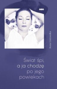 Okładka: Świat śpi a ja chodzę po jego powiekach