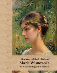 Okładka: Maria Wisnowska. W więzach tragicznej miłości