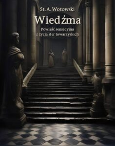 Okładka: Wiedźma. Powieść sensacyjna z życia sfer towarzyskich