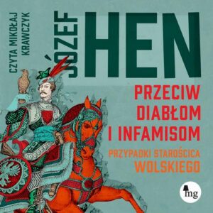 Okładka: Przeciw diabłom i infamisom. Przypadki starościca Wolskiego
