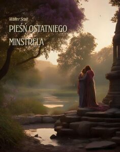Okładka: Pieśń ostatniego minstrela