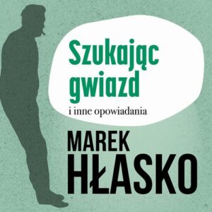 Okładka: Szukając gwiazd i inne opowiadania