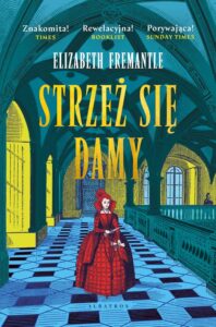 Okładka: Strzeż sie damy. Trylogia Tudorów. Tom 3