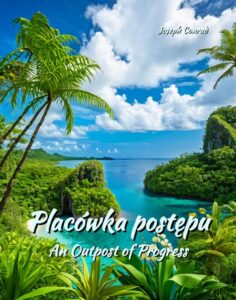 Okładka: Placówka postępu. An Outpost of Progress