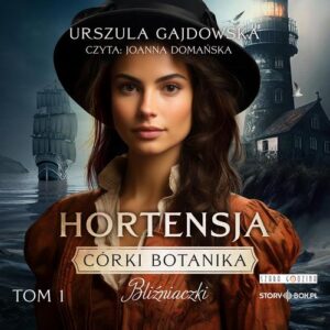 Okładka: Córki botanika. Bliźniaczki. Tom 1. Hortensja