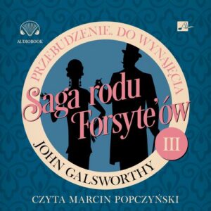 Okładka: Saga rodu Forsyte'ów. Przebudzenie. Do wynajęcia