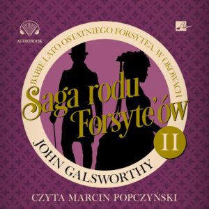 Okładka: Saga rodu Forsyte'ów. Babie lato ostatniego Forsyte'a. W okowach