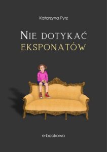 Okładka: Nie dotykać eksponatów