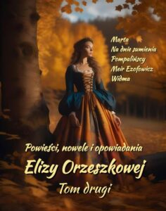 Okładka: Powieści, nowele i opowiadania Elizy Orzeszkowej. Tom II