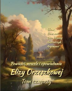 Okładka: Powieści, nowele i opowiadania Elizy Orzeszkowej. Tom IV