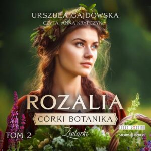 Okładka: Córki botanika. Zielarki. Tom 2. Rozalia