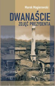 Okładka: Dwanaście zdjęć prezydenta