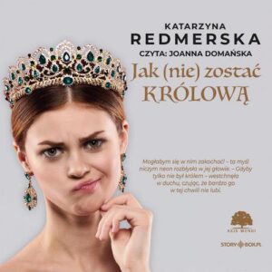 Okładka: Jak nie zostać królową. Tom 1