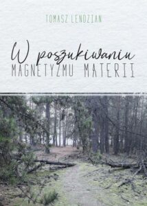 Okładka: W poszukiwaniu magnetyzmu materii