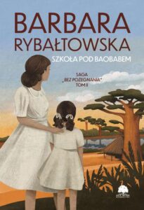 Okładka: Saga BEZ POŻEGNANIA. Tom 2. Szkoła pod baobabem. Bez pożegnania Tom 2