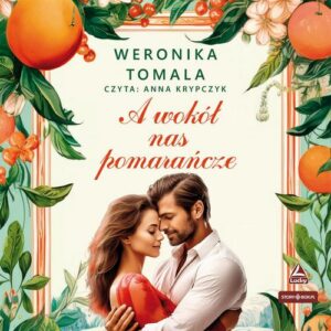 Okładka: A wokół nas pomarańcze