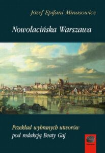 Okładka: Nowołacińska Warszawa. Przekład wybranych utworów pod redakcją Beaty Gaj