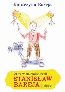 Okładka: Żaby w śmietanie czyli Stanisław Bareja i bliscy