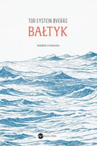 Okładka: Bałtyk.. Podróż literacka