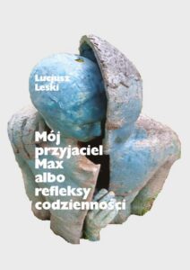 Okładka: Mój przyjaciel Max albo refleksy codzienności