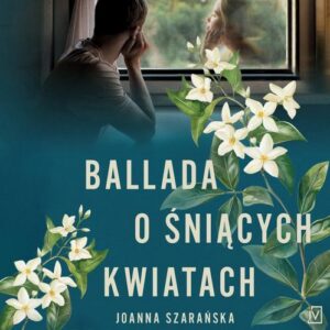 Okładka: Ballada o śniących kwiatach