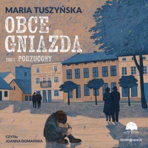 Okładka: Obce gniazda. Tom 1. Porzucony