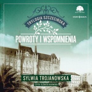 Okładka: Trylogia szczecińska. Tom 3. Powroty i wspomnienia